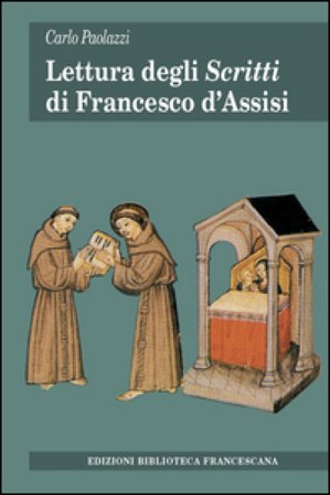 Lettura degli «Scritti» di Francesco d'Assisi Carlo Paolazzi