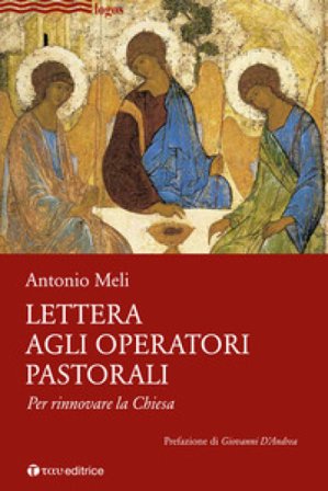 Lettera agli operatori pastorali. Per rinnovare la Chiesa Antonio Meli