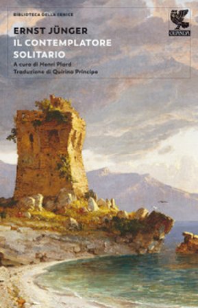 Il contemplatore solitario Ernst Junger