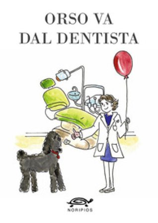 Orso va dal dentista Valentina Lascialfari
