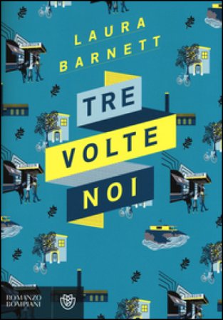 Tre volte noi Laura Barnett