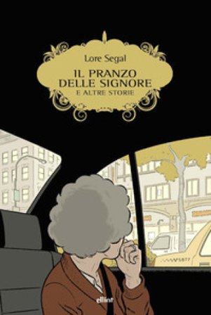 Il pranzo delle signore e altre storie Lore Segal