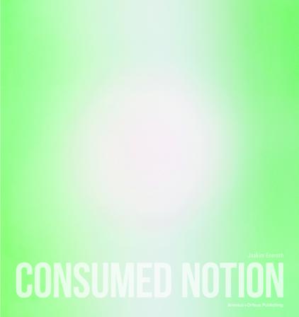 Consumed Notion - Bok av Joakim Eneroth - Inbunden