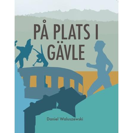 På plats i Gävle 9789198058550