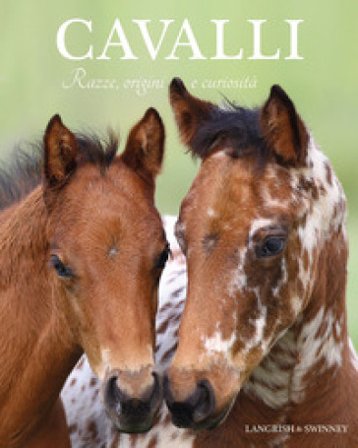 Cavalli. Razze, origini e curiosità Nicola Jane Swinney