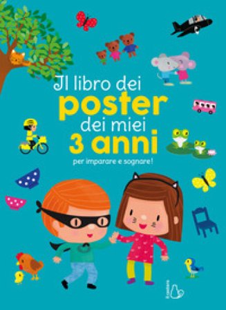 Il libro dei poster dei miei 3 anni per imparare e sognare! Ediz. a colori Caroline & Virginie