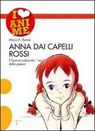 Anna dai capelli rossi. Il fascino indiscreto della poesia MARIO ANGELO RUMOR