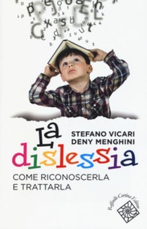 La dislessia. Come riconoscerla e trattarla Stefano Vicari