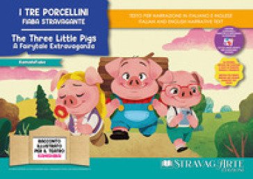 I tre porcellini. Fiaba stravagante. Fiaba kamishibai. Ediz. italiana e inglese. Con QR code per traduzioni (FR/DE/ES) e materiali didattici 