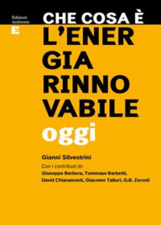 Che cosa è l'energia rinnovabile oggi Gianni Silvestrini