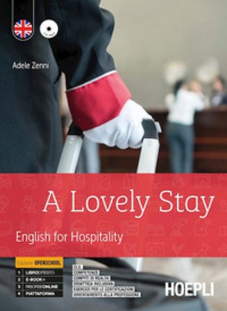 Lovely stay. English for hospitality. Ediz. openschool. Per gli Ist. professionali alberghieri. Con e-book. Con espansione online. Con CD-Audio Adele 