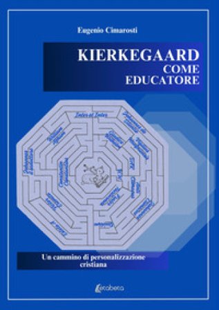 Kierkegaard come educatore Eugenio Cimarosti