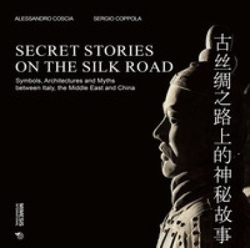 Secret stories on the silk road Alessandro Coscia