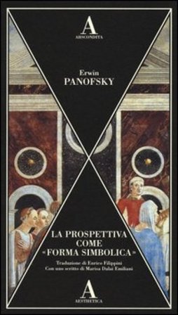 La prospettiva come «forma simbolica». Ediz. illustrata Erwin Panofsky