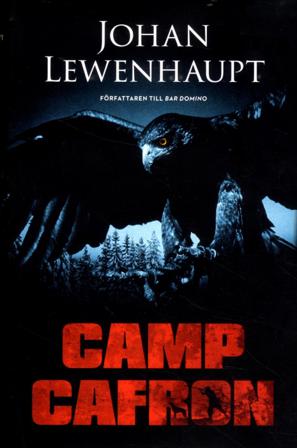 Camp Cafron - Bok av Johan Lewenhaupt - Inbunden