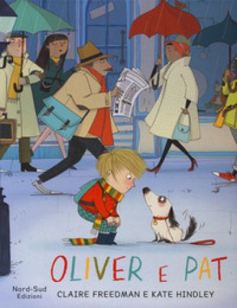 Oliver e Pat. Ediz. illustrata Claire Freedman