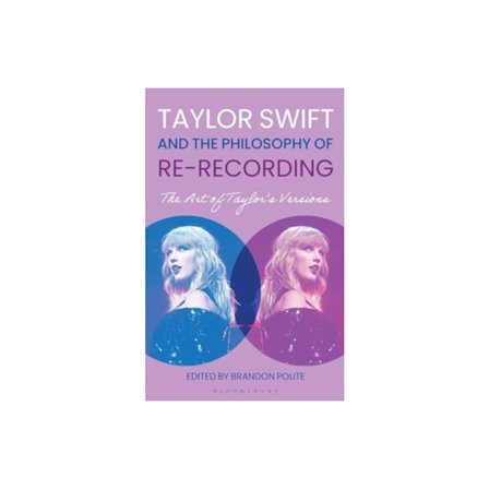 Taylor Swift and the Philosophy of Re-recording (häftad, eng)