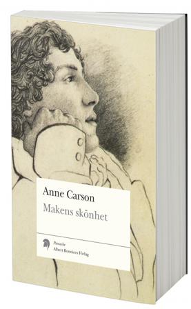 Makens skönhet : en fiktiv essä i 29 tangos - Bok av Anne Carson - Danskt band
