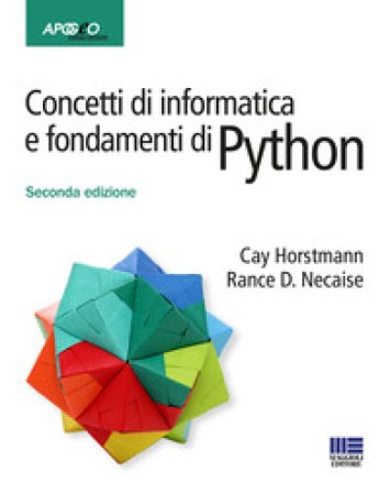 Concetti di informatica e fondamenti di Python Cay S. Horstmann
