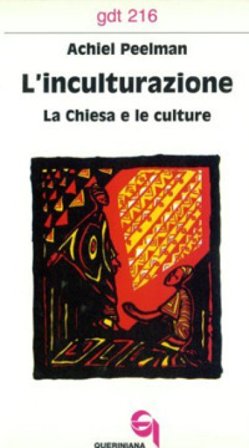 L'inculturazione. La Chiesa e le culture Achiel Peelman