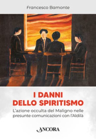 I danni dello spiritismo. L'azione occulta del Maligno nelle presunte comunicazioni con l'Aldilà Francesco Bamonte