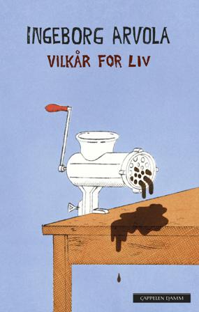 Vilkår for liv - Bok av Ingeborg Arvola - Hardback