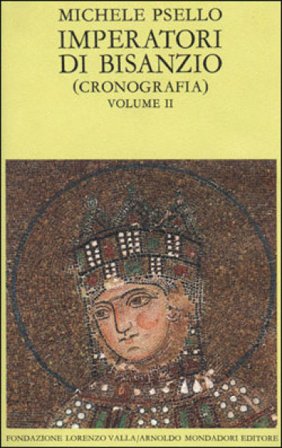 Imperatori di Bisanzio. Testo a fronte. Vol. 2: Cronografia. Libri VI 76-VII Michele Psello
