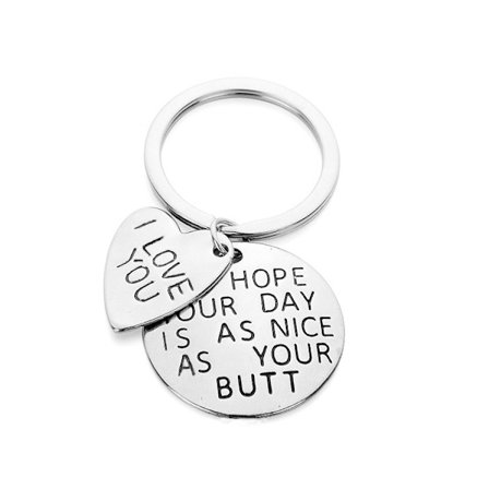 Jag hoppas din dag är lika fin som din rumpa Nyckelring Pojkvän Flickvän
