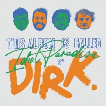 Idiot paradise DIRK.
