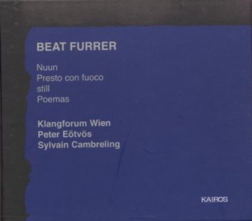 Nuun. presto con fuoco. stillà Beat Furrer