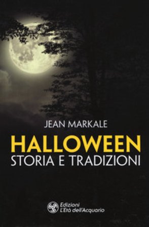 Halloween. Storia e tradizioni Jean Markale