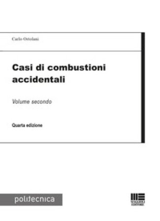 Casi di combustioni accidentali. Vol. 2 Carlo Ortolani
