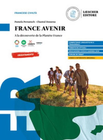 France avenir. À la découverte de la Planète France. Per le Scuole superiori Pamela Pernatsch