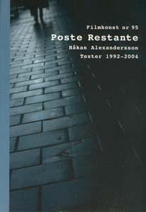 Poste restante : Håkan Alexandersson : texter 1992-2004 - Bok av Håkan Alexandersson - Häfte
