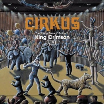 Circus (2 cd) King Crimson
