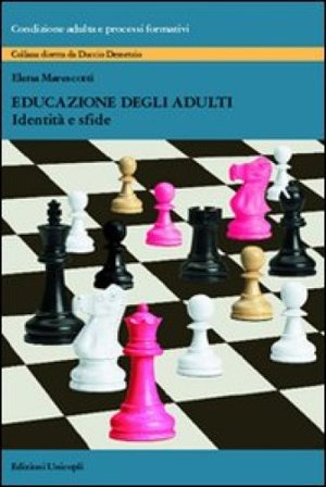 Educazione degli adulti. Identità e sfide Elena Marescotti