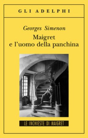 Maigret e l'uomo della panchina Georges Simenon