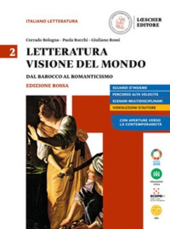 Letteratura visione del mondo. Ediz. rossa. Per le Scuole superiori. Con e-book. Con espansione online. Vol. 2: Dal barocco al romanticismo Corrado 