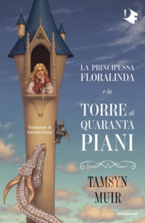 La principessa Floralinda e la torre di quaranta piani Tamsyn Muir
