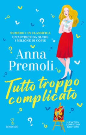 Tutto troppo complicato Anna Premoli