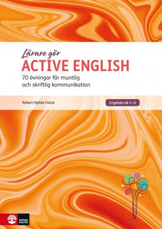 Lärare Gör Active English : 70 övningar för muntlig och skriftlig kommunika - Bok av Robert Mjelde Flatås - Häfte