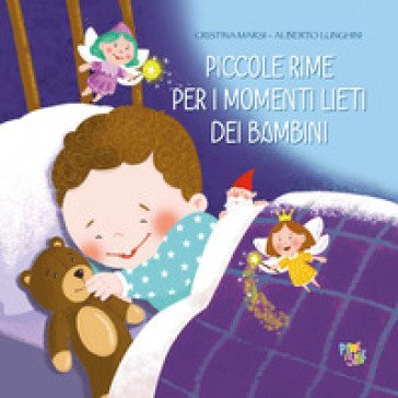 Piccole rime per i momenti lieti dei bambini. Ediz. a colori Cristina Marsi