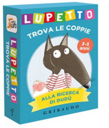 Alla ricerca di Dudù. Lupetto. Trova le coppie. Amico lupo. Ediz. a colori. Con 45 carte Orianne Lallemand