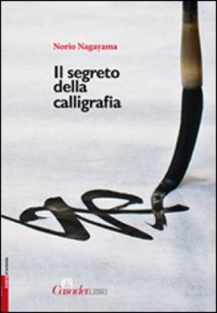 Il segreto della calligrafia Norio Nagayama