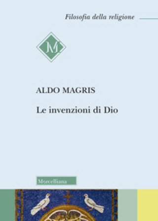 Le invenzioni di Dio Aldo Magris