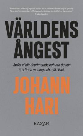 Världens ångest : Varför vi blir deprimerade och hur du kan återfinna mening och mål i livet - Bok av Johann Hari - Storpocket