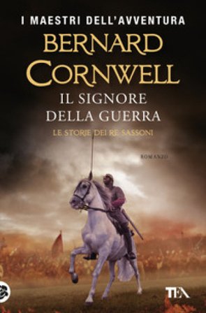 Il signore della guerra. Le storie dei re sassoni Bernard Cornwell