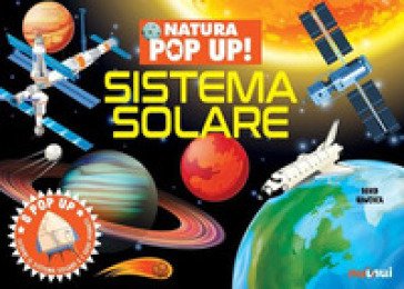 Sistema solare. Natura pop up! Ediz. a colori David Hawcock