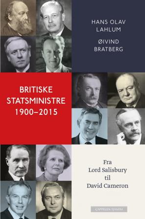 Britiske statsministre 1900-2015 - Bok av Hans Olav Lahlum & Øivind Bratberg - Hardback