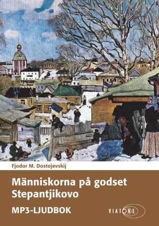 Människorna på godset Stepantjikovo - Bok av Fjodor M. Dostojevskij - CD-Audio
